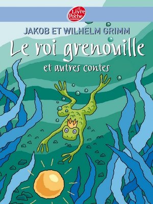 cover image of Le roi Grenouille et autres contes